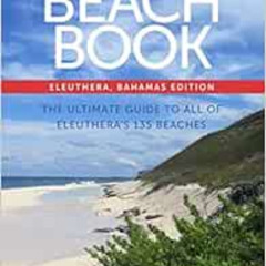 Get KINDLE 📭 The Beach Book: Eleuthera, Bahamas Edition by Mr. Bret Sigillo,Mr. Gunn