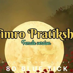Timro Pratiksha ( females version) - slowed and reverb