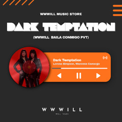 Dark Temptation (WWWILL BAILA CONMIGO PVT) 2025