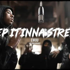 Ewuu - Keep It Inna Streets (Live Performance)