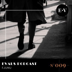 Evaus Podcast #009 (Vinyl Only) - FJUNU