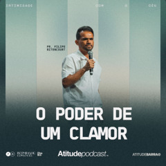 O poder de um clamor | Pr. Filipe Bitencourt