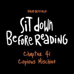 Copious Mischief | Sit Down Before Reading: Chapter 41