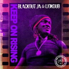 BLACKLIONLP02 - Blackout JA & Liondub - Keep On Rising LP [OUT NOW]