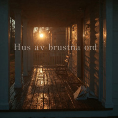 Hus av Brustna ord - Feat. Sara Schiller