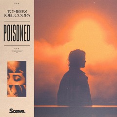 tomrees. & Joel Coopa - Poisoned
