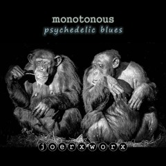 monotonous - psychedelic blues