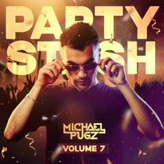 Michael Pugz - Party Stash Vol 7 (Party Mashups & Hype Edits)