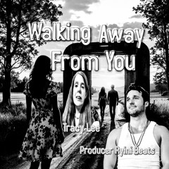 Walking Away From You Tracy Lee & Producer Ryini Beats