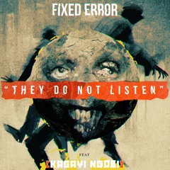 They Do Not Listen Feat. Kagayi Ngobi