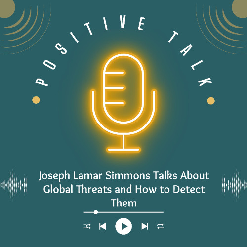 Joseph Lamar Simmons Talks About Global Threats and How to Detect Them