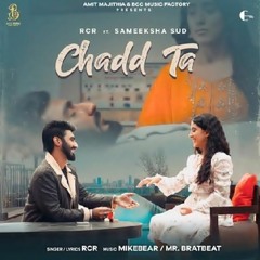 CHADD TA  | RCR  | Sameeksha Sud | BCC Music Factory | Amit Majithia | Latest Songs 2022