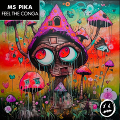 FTK031* MS PIKA  - FELL THE CONGA [PREVIEW] OUT 25.04.2025