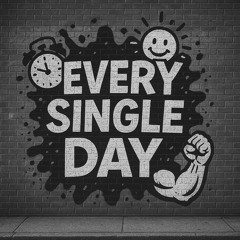 Every Single Day