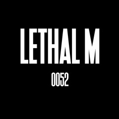 Lethal M - PUREHATEPODCAST0052 [PHP0052]