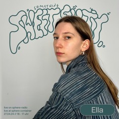 Live@SphereContainer - something sweet, something salty w/ Ella - 27.04.2024