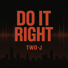 DO IT RIGHT