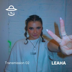Transmission 02 - LEAHA @ First Contact x BCCO 18.11