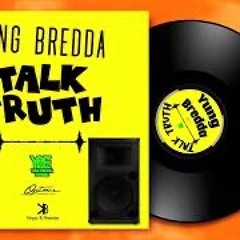 Yung Bredda - Talk Truth (Raw)