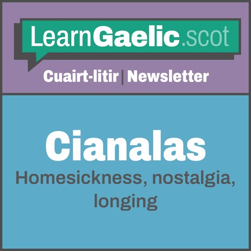 Cianalas | Homesickness, nostalgia, longing