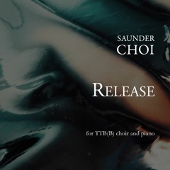 Release - Saunder Choi - California All-State TTBB Choir 2023