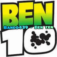 Bando439 - Ben Ten