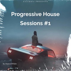 Progressive House Sessions #1