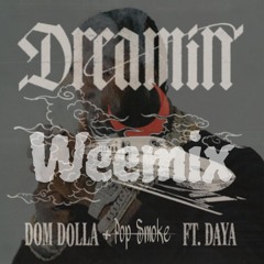 Dom Dolla vs Pop Smoke - Dreamin (Weemix)