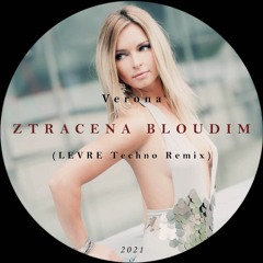 Verona - Ztracena Bloudim (LEVRE Techno Remix)