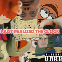 I Just Realized The Clock
