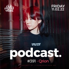 Club Mood Vibes Podcast #391 ─ Qrion