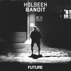 HOLSEEK - BANDIT [FUTURE / HEXAGON]