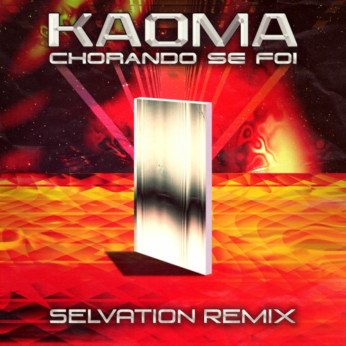 Kaoma - Chorando Se Foi (SELVATION Remix)