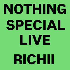 Nothing Special Live: Richii