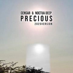 Censar & Noctua Deep - Precious (2025 Version)