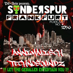 ANNIMALISCH TECHNOSOUNDZ @ SONDERSPUR | POD.#256 - FRANKFURT | 02.08.2022