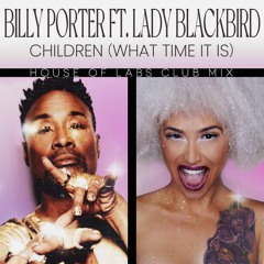 Billy Porter Ft. Lady Blackbird - Children (House of Labs Club Mix) ** FREE DOWNLOAD **