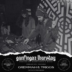 Gunfingaz Thurs S5E06 - Gremmah b2b Triggs