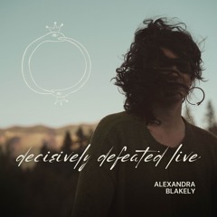 Decisively Defeated (Live from Durham, NC)