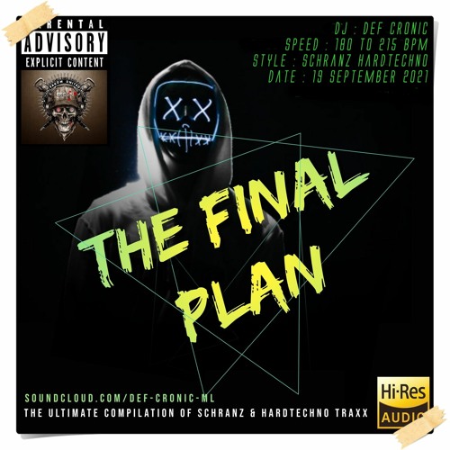 The Final Plan - Schranz Ultimate Def Cronic 2019 to 2021