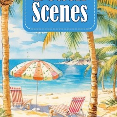 Read BOOK Download [PDF] Beach Scenes Coloring Book: An Adult Coloring Book Featuring Sere