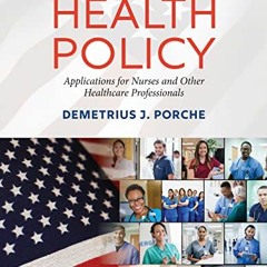 [GET] PDF 📜 Health Policy: Application for Nurses and Other Healthcare Professionals