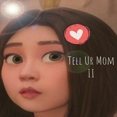 Tell Ur Mom II- Winno - Lofi version
