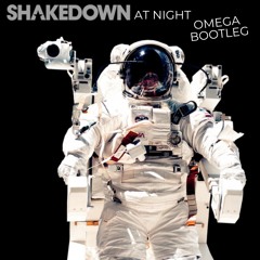 Shakedown - At Night  (Omega Bootleg)