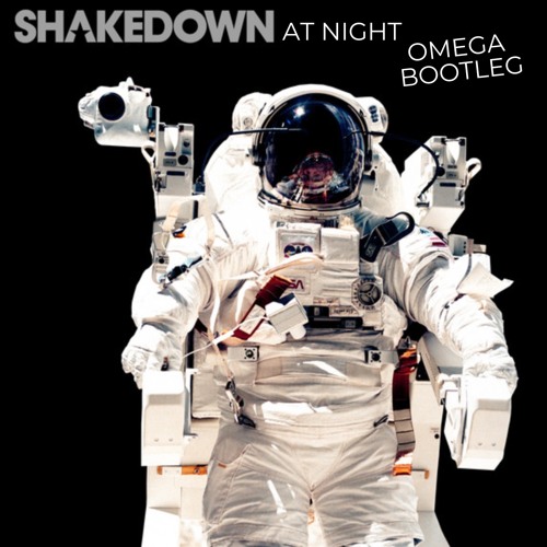 Shakedown - At Night  (Omega Bootleg)