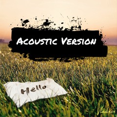 Vladinex - Hello (Acoustic Version)