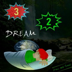 3 2 Dream