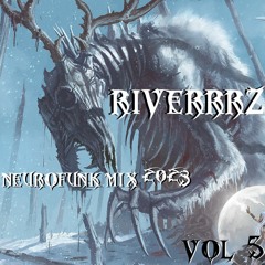 Riverrrz - Neurofunk Mix 2023 [VOL.5]
