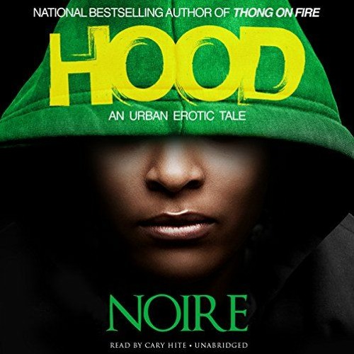 [READ] EPUB KINDLE PDF EBOOK Hood: An Urban Erotic Tale by  Noire,Cary Hite,Urban Audiobooks 🎯