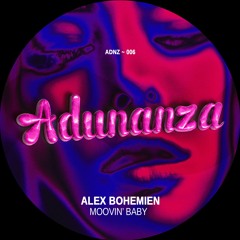 ADNZ006 - Alex Bohemien - Moovin Baby (Original Mix)